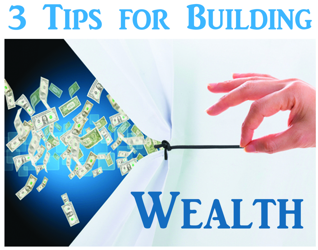 3 Tips For Building Wealth - Transformation Coaching Magazine