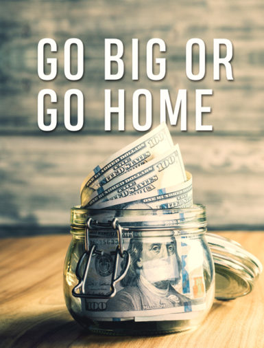 Go Big or Go Home - Transformation Coaching Magazine